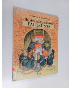 Kirjailijan Ulf Nilsson käytetty kirja Hälytys, hälytys hiirten palokunta