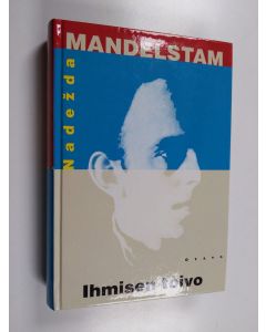 Kirjailijan Nadezda Mandelstam käytetty kirja Ihmisen toivo : muistelmat