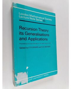 Kirjailijan S. S. Wainer käytetty kirja Recursion theory: its generalisations and applications : proceedings of Logic Colloquium '79, Leeds, August 1979