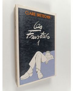 Kirjailijan Claire Bretecher käytetty kirja Les frustrés 1