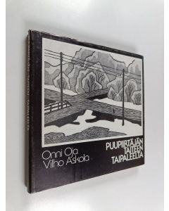 Kirjailijan Onni Oja & Vilho Askola käytetty kirja Puupiirtäjän taiteen taipaleelta