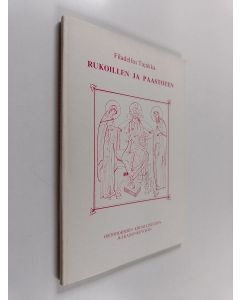 Kirjailijan Veikko Tajakka käytetty kirja Rukoillen ja paastoten