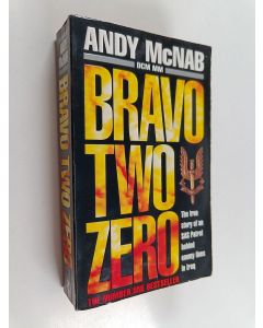 Kirjailijan Andy McNab käytetty kirja Bravo two zero - True story of an SAS patrol behind enemy lines in Iraq