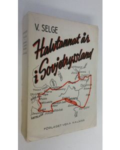 Kirjailijan V. Selge käytetty kirja Halvtannat år i Sovjetryssland : Dagbok från år 1941-1943