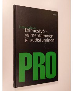 Kirjailijan Urpo Jalava käytetty kirja Esimiestyö : valmentaminen ja uudistuminen