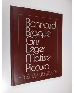 käytetty kirja Bonnard, Braque, Gris, Léger, Matisse, Picasso : modernin taiteen klassikoita : Sara Hildénin taidemuseo, Tampere, Finland 12.10.-8.12.1985