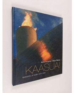 Kirjailijan Antti Parpola käytetty kirja Kaasua! : maakaasu ja Suomi 1974-2004