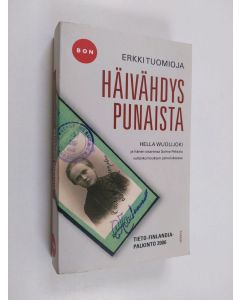 Kirjailijan Erkki Tuomioja käytetty kirja Häivähdys punaista : Hella Wuolijoki ja hänen sisarensa Salme Pekkala vallankumouksen palveluksessa