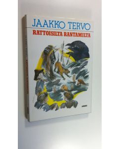 Kirjailijan Jaakko Tervo käytetty kirja Rattoisilta rantamilta : uusia muistelmia vesavuosilta