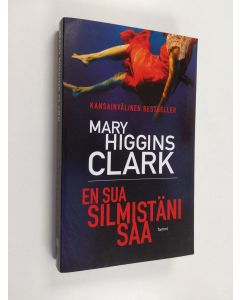 Kirjailijan Mary Higgins Clark käytetty kirja En sua silmistäni saa