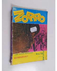 Kirjailijan Juan Batiste Montauban käytetty teos El Zorro nro 166 12/1972 : Naamiomiehet