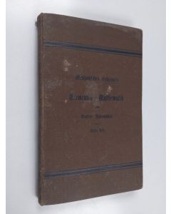 Kirjailijan Gustav Holzmüller käytetty kirja Methodisches Lehrbuch der Elementar-Mathematik : erster teil