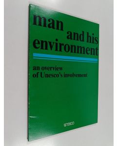 käytetty kirja Man and his environment : an overview of Unesco's involvement