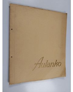 käytetty kirja Aulanko : 30 kuvaa Aulangolta = Vyer från Aulanko = Vyer från Aulanko = Ansichten von Aulanko