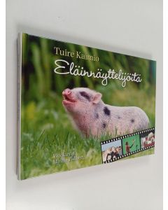 Kirjailijan Tuire Kaimio käytetty kirja Eläinnäyttelijöitä