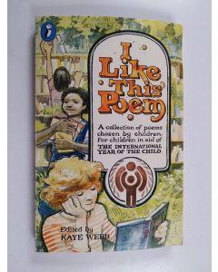 käytetty kirja I like this poem : a collection of best-loved poems chosen by children for other children
