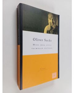 Kirjailijan Oliver Sacks käytetty kirja Mies joka luuli vaimoaan hatuksi