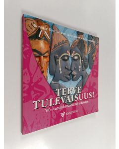 käytetty kirja Terve tulevaisuus! : YK:n vuosituhattavoitteet ja terveys