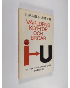 Kirjailijan Ilmari Hustich käytetty kirja Världens klyftor och broar : en politisk-ekonomisk översikt (lukematon)