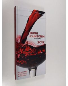 Kirjailijan Hugh Johnson käytetty kirja Hugh Johnsonin viiniopas 2012