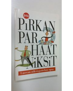 Tekijän Anssi Orrenmaa  käytetty kirja Pirkan parhaat niksit : luovan niksiajattelun opas