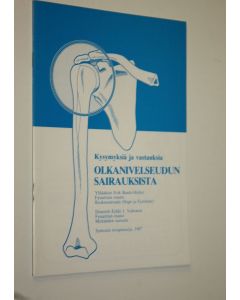 käytetty teos Kysymyksiä ja vastauksia olkanivelseudun sairauksista