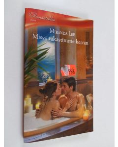Kirjailijan Miranda Lee käytetty kirja Missä rakastimme kerran