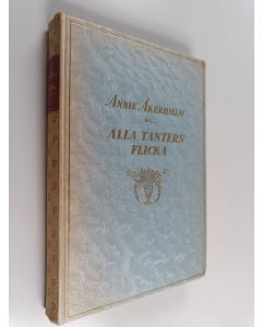 Kirjailijan Annie Åkerhielm käytetty kirja Alla tanters flicka : roman