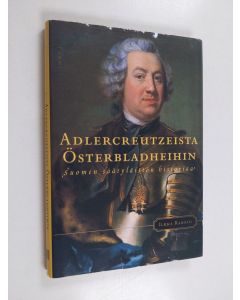 Kirjailijan Ilkka Raunio käytetty kirja Adlercreutzeista Österbladheihin : Suomen säätyläistön historiaa