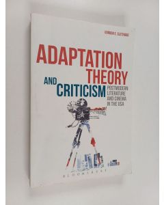 Kirjailijan Gordon Slethaug käytetty kirja Adaptation theory and criticism : postmodern literature and cinema in the USA