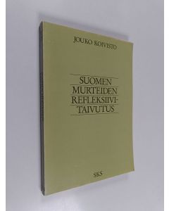 Kirjailijan Jouko Koivisto käytetty kirja Suomen murteiden refleksiivitaivutus