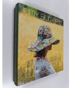 Kirjailijan Amy Butler käytetty kirja Amy Butler's Midwest Modern - A Fresh Design Spirit for the Modern Lifestyle