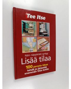 Tekijän Kåre ym. Olofsen käytetty kirja Näin näppärästi syntyy lisää tilaa : 100 parasta ideaa tehdä ja järjestää enemmän tilaa kotiin