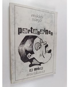 Kirjailijan Mikko Sarja käytetty kirja Partanainen ja muita mielikuvia