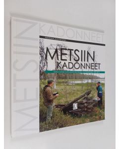 käytetty kirja Metsiin kadonneet : Valtion metsien kulttuuriperintökohteiden inventointihanke 2010-2015