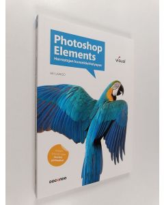 Kirjailijan Ari Laakso käytetty kirja Photoshop Elements : harrastajan kuvankäsittelyopas