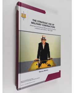 Tekijän Marcus Mohlin & Maanpuolustuskorkeakoulu . Strategian laitos ym. käytetty kirja The Strategic Use of Military Contractors : American Commercial Military Service Providers in Bosnia and Liberia : 1995-2009