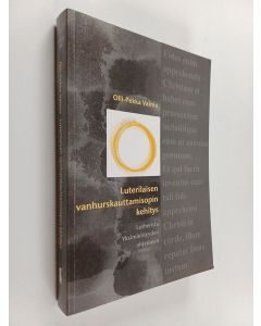 Kirjailijan Olli-Pekka Vainio käytetty kirja Luterilaisen vanhurskauttamisopin kehitys Lutherista Yksimielisyyden ohjeeseen