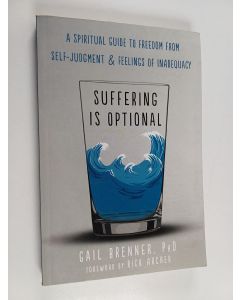 Kirjailijan Gail F. Brenner käytetty kirja Suffering is Optional : A Spiritual Guide to Freedom from Self-judgment & Feelings of Inadequacy