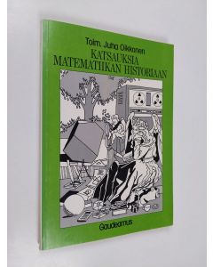 Tekijän Juha Oikkonen  käytetty kirja Katsauksia matematiikan historiaan