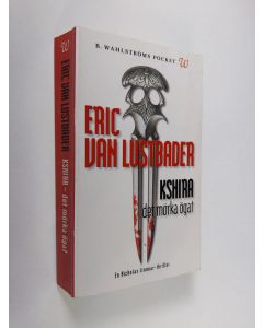 Kirjailijan Eric Van Lustbader käytetty kirja Kshira : det mörka ögat