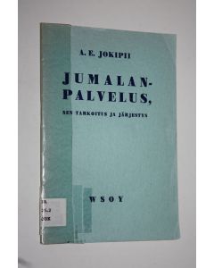 Kirjailijan A. E. Jokipii käytetty teos Jumalanpalvelus, sen tarkoitus ja järjestys