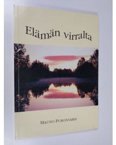 Kirjailijan Mauno Puronvarsi käytetty kirja Elämän virralta : runoja