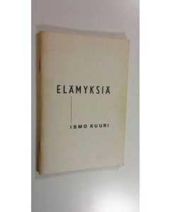 Kirjailijan Ismo Kuuri käytetty kirja Elämyksiä