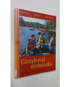 Kirjailijan Pekka Borg käytetty kirja Elämyksestä elinkeinoksi : matkailusuunnittelun periaatteet ja käytäntö