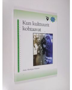 Kirjailijan Anne Alitolppa-Niitamo käytetty kirja Kun kulttuurit kohtaavat : matkaopas maahanmuuttajan kohtaamiseen ja kulttuurien väliseen vuorovaikutukseen