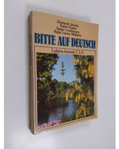Kirjailijan Eberhard ym. Jacobs käytetty kirja Bitte auf deutsch - Lukion kurssit C 1-3