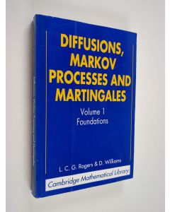Kirjailijan L. C. G. Rogers käytetty kirja Diffusions, Markov processes, and martingales, Volume 1 : Foundations