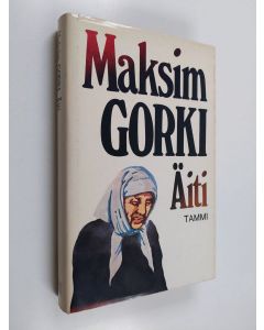 Kirjailijan Maksim Gorki käytetty kirja Äiti