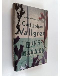 Kirjailijan Carl-Johan Vallgren käytetty kirja Havsmannen : roman